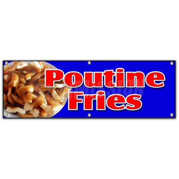 Poutine Fries Banner Heavy Duty 13 Oz Vinyl with Grommets Single Sided